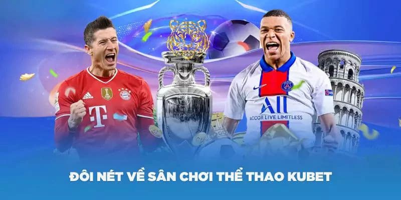 Kubet Lợi thế khi theo dõi tỉ lệ bóng đá tại Kubet
