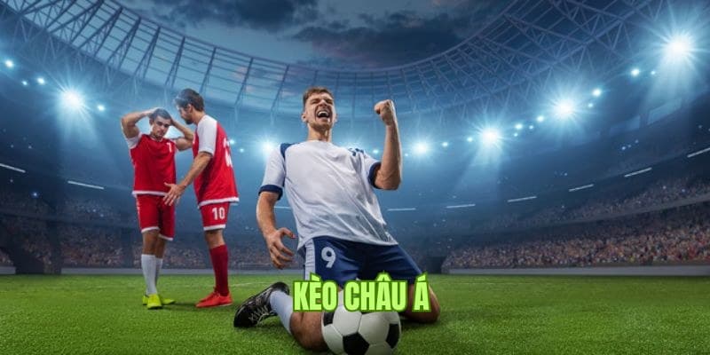 Kèo châu Á Thấu hiểu bản chất kèo châu Á